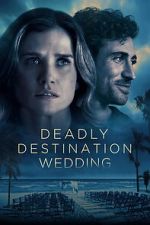 Watch Deadly Destination Wedding Movie2k