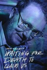 Watch Sam Tallent: Waiting for Death to Claim Us Movie2k