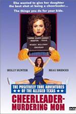 Watch The Positively True Adventures of the Alleged Texas Cheerleader-Murdering Mom Movie2k