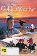 Watch The End of the Golden Weather Movie2k