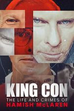 Watch King Con: The Life and Crimes of Hamish Mclaren Movie2k