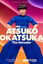 Watch Atsuko Okatsuka: The Intruder (TV Special 2022) Movie2k