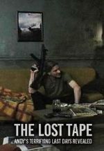 Watch The Lost Tape: Andy\'s Terrifying Last Days Revealed Movie2k