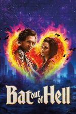Watch Bat Out of Hell: The Musical Movie2k