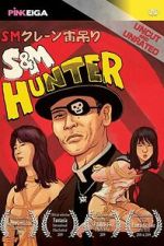 Watch S&M Hunter Movie2k