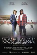 Watch Wham! 10 Days in China Movie2k