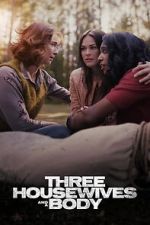 Watch Three Housewives and a Body Movie2k
