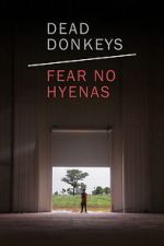 Watch Dead Donkeys Fear No Hyenas Movie2k