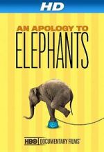 Watch An Apology to Elephants (Short 2013) Movie2k