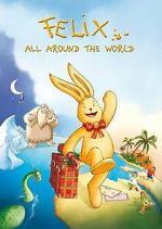 Watch Felix: All Around the World Movie2k