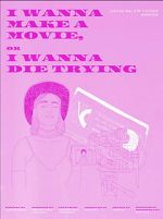 Watch I Wanna Make a Movie, or I Wanna Die Trying Movie2k