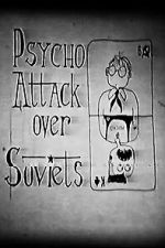 Watch Psycho Attack Over Soviets (Short 1991) Movie2k