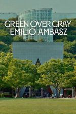 Watch Green Over Gray: Emilio Ambasz Movie2k