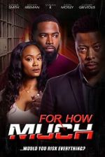 Watch For How Much Movie2k