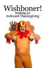 Watch Wishboner: Making an Awkward Thanksgiving Movie2k