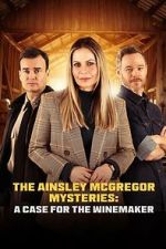 Watch The Ainsley McGregor Mysteries: A Case for the Winemaker Movie2k