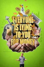 Watch Everyone Is Lying to You for Money Movie2k