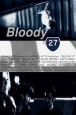 Watch Bloody 27 Movie2k