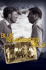 Watch Blue Remembered Hills Movie2k