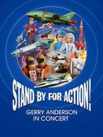 Watch Stand by for Action! Gerry Anderson in Concert Movie2k