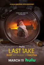 Watch Last Take: Rust and the Story of Halyna Movie2k