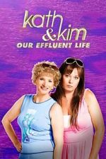 Watch Kath & Kim: Our Effluent Life Movie2k
