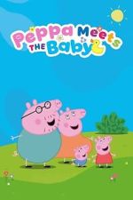 Watch Peppa Meets the Baby Cinema Experience Movie2k