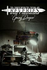 Watch Reveries: Going Deeper Movie2k