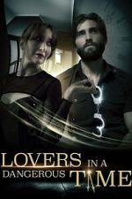 Watch Lovers in a Dangerous Time Movie2k