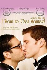 Watch I Want to Get Married Movie2k