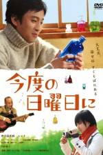 Watch Kondo no nichiyobi ni Movie2k