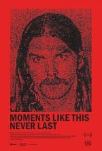 Watch Moments Like This Never Last Movie2k