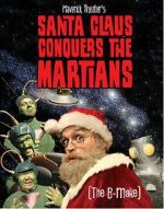 Watch Maverick Theater\'s Santa Claus Conquers the Martians Movie2k