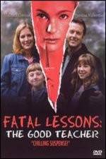 Watch Fatal Lessons The Good Teacher Movie2k