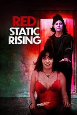 Watch Red Static Rising Movie2k