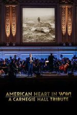 Watch American Heart in WWI: A Carnegie Hall Tribute (TV Special 2025) Movie2k