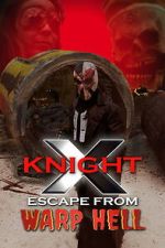 Watch X Knight Escape From Warp Hell Movie2k