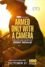 Watch Armed Only with a Camera: The Life and Death of Brent Renaud (Short 2025) Movie2k
