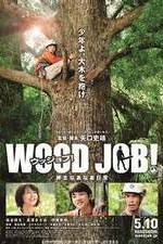Watch Wood Job! Movie2k