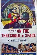 Watch On the Threshold of Space Movie2k