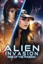 Watch Alien Invasion: Rise of the Phoenix Movie2k