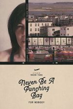 Watch Never Be A Punching Bag For Nobody Movie2k