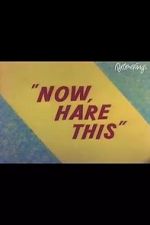 Watch Now, Hare This (Short 1958) Movie2k