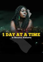 Watch 1 Day at a Time in Bessma Alabama Movie2k