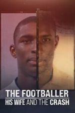 Watch The Footballer, His Wife, and the Crash Movie2k