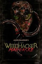 Watch The Weedhacker Massacre Movie2k