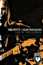 Watch Tom Petty & the Heartbreakers - Live at the Olympic (The Last DJ) Movie2k