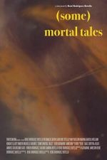 Watch (Some) Mortal Tales Movie2k