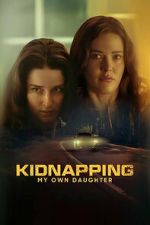 Watch Kidnapping My Own Daughter Movie2k