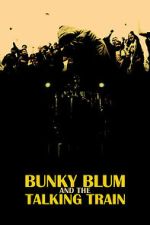 Watch Bunky Blum and the Talking Train Movie2k